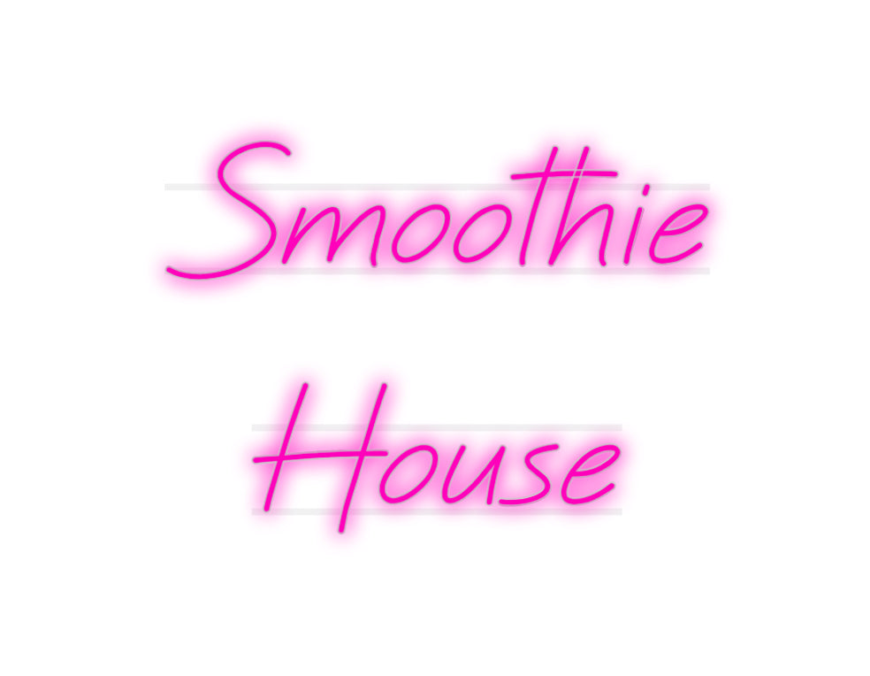 Custom Neon: Smoothie
House