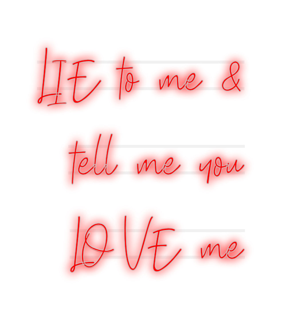 Custom Neon: LIE to me &
...