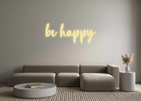 Custom Neon: be happy