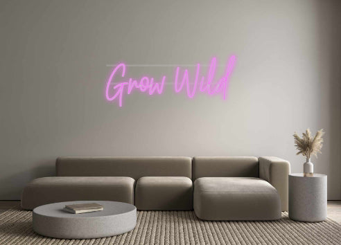 Custom Neon: Grow Wild