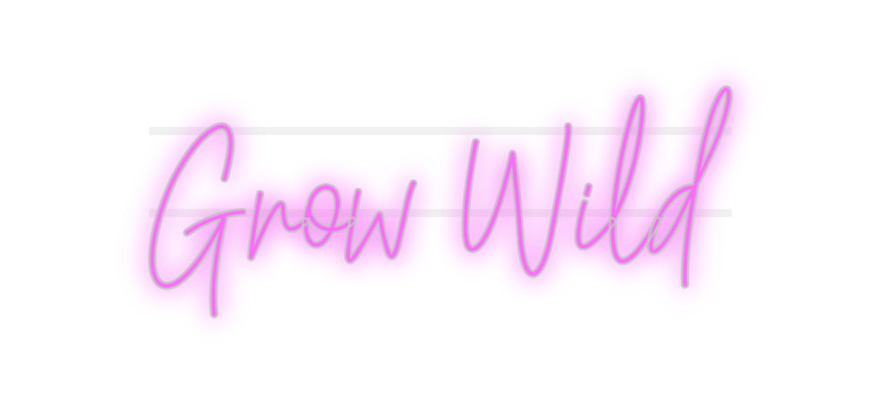 Custom Neon: Grow Wild