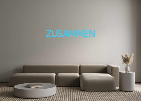 Custom Neon: ZUSAMMEN