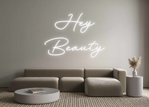 Custom Neon: Hey
 Beauty