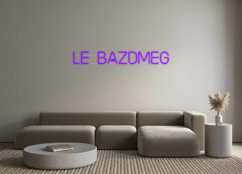 Custom Neon: Le Bazdmeg