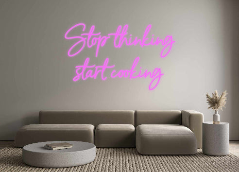 Custom Neon: Stop thinking...