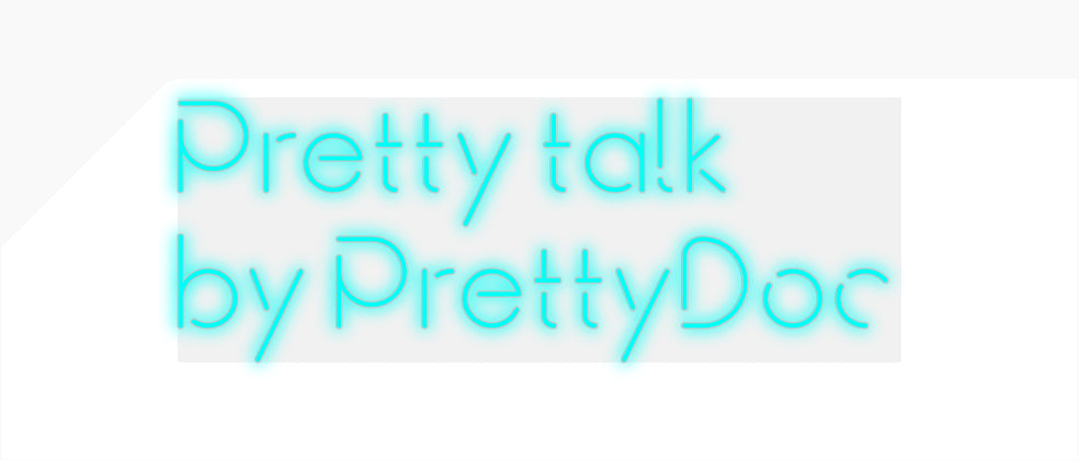 Custom Neon: Pretty talk
 ...