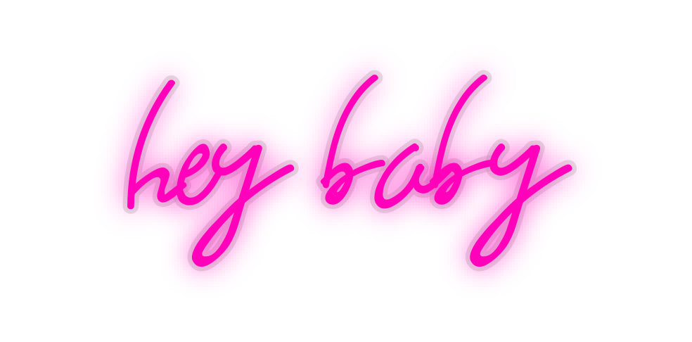 Custom Neon: hey baby