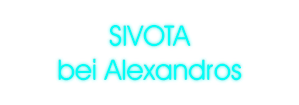 Custom Neon: SIVOTA
bei A...