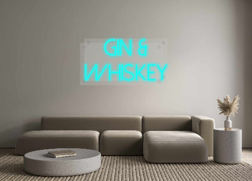 Custom Neon: Gin &
Whiskey