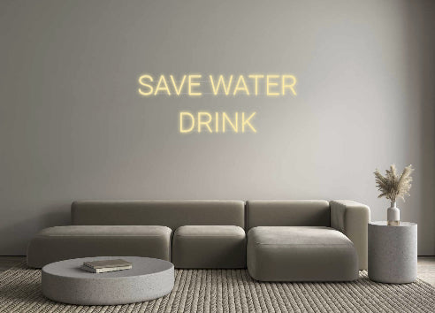 Custom Neon: SAVE WATER
D...