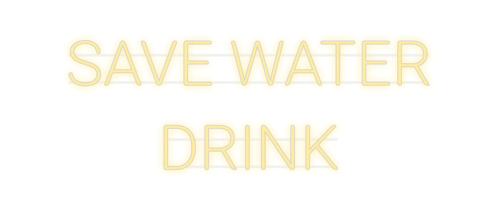 Custom Neon: SAVE WATER
 Th...