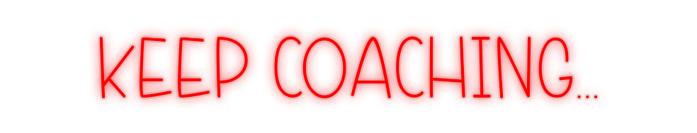 Custom Neon: Keep coaching...