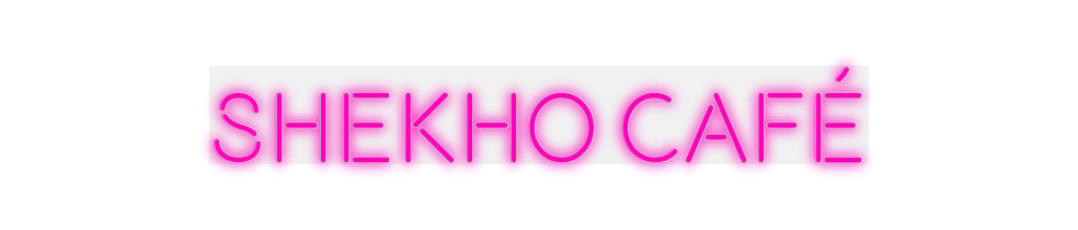 Custom Neon: shekho cafe