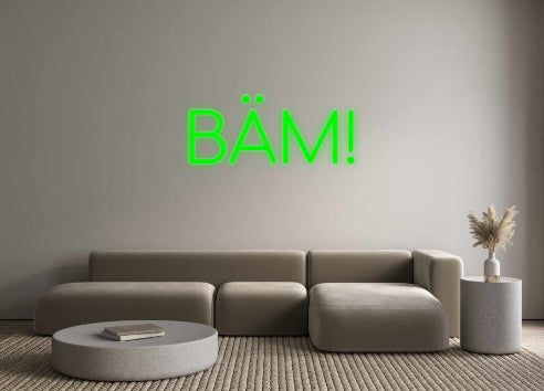 Custom Neon: BÄM!