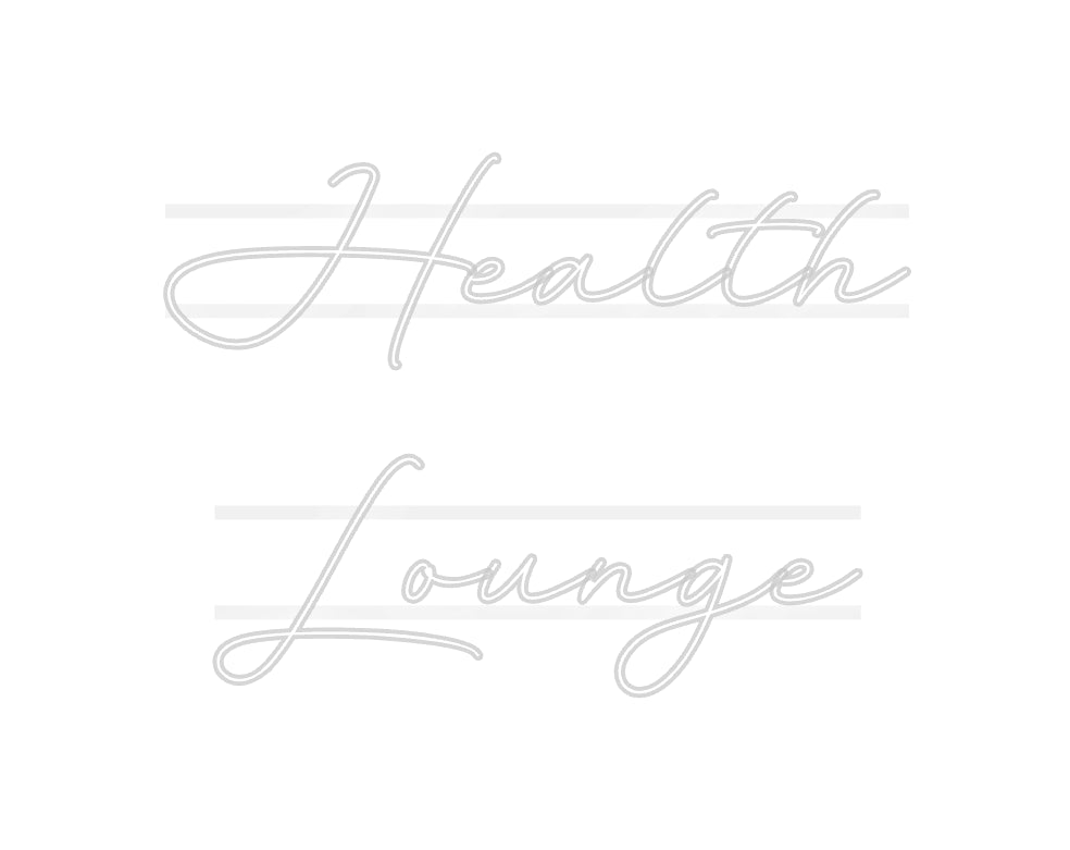 Custom Neon: Health 
Lounge