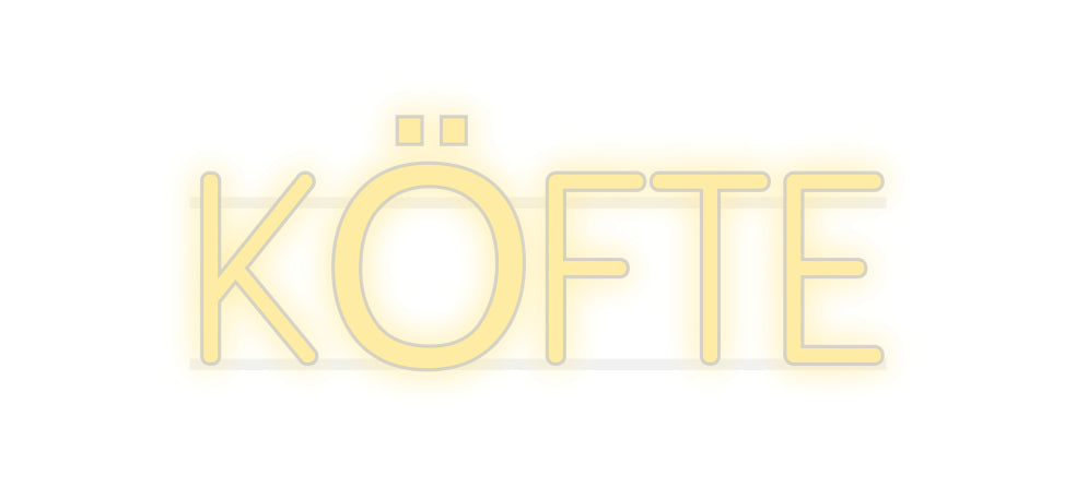 Custom Neon: KÖFTE