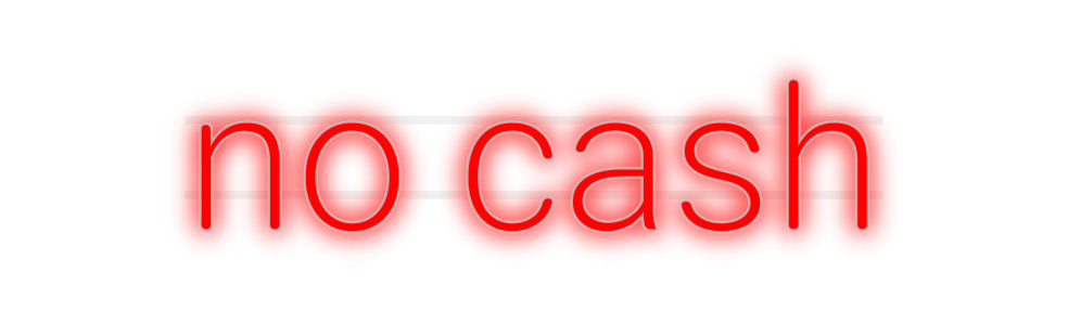 Custom Neon: no cash