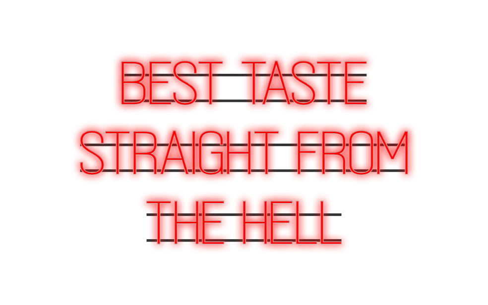 Custom Neon: BEST TASTE
 S...