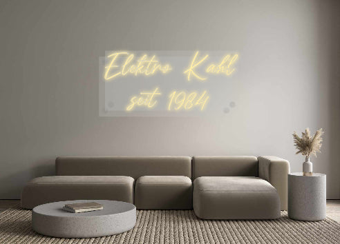 Custom Neon: Elektro Kahl
...