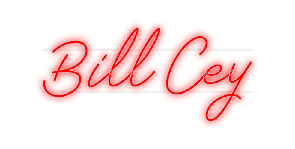 Custom Neon: Bill Cey