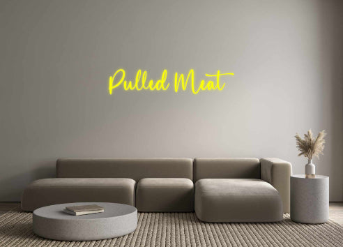 Custom Neon: Pulled Meat