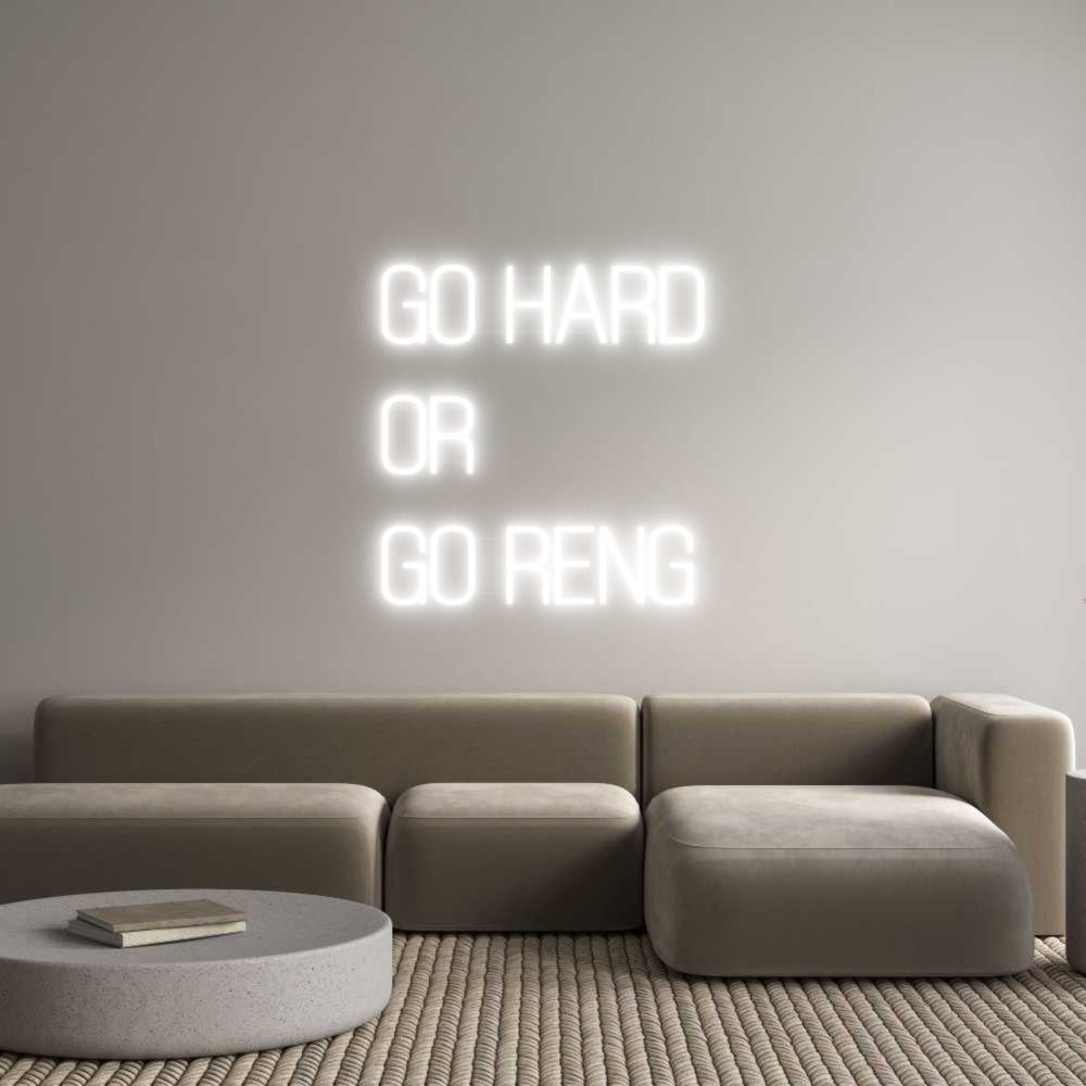 Custom Neon: GO HARD
 OR
 ...