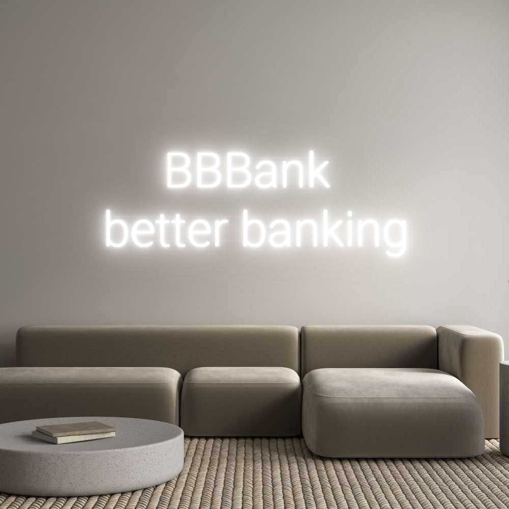 Custom Neon: BBBank 
bett...