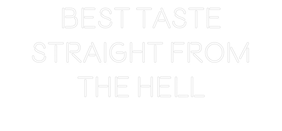 Custom Neon: BEST TASTE
S...