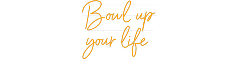 Custom Neon: Bowl up
your...