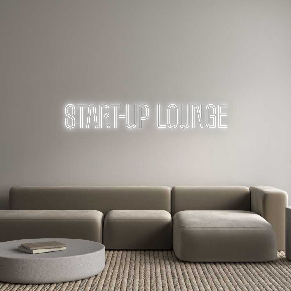 Custom Neon: START-UP LOUNGE