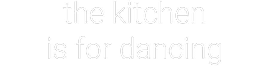 Custom Neon: the kitchen
 ...