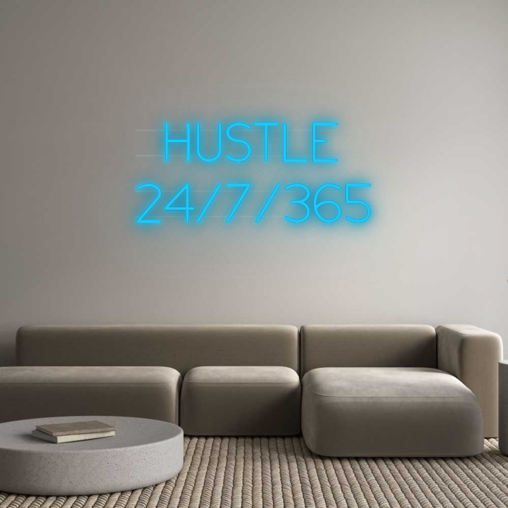 Custom Neon: HUSTLE
 24/7...