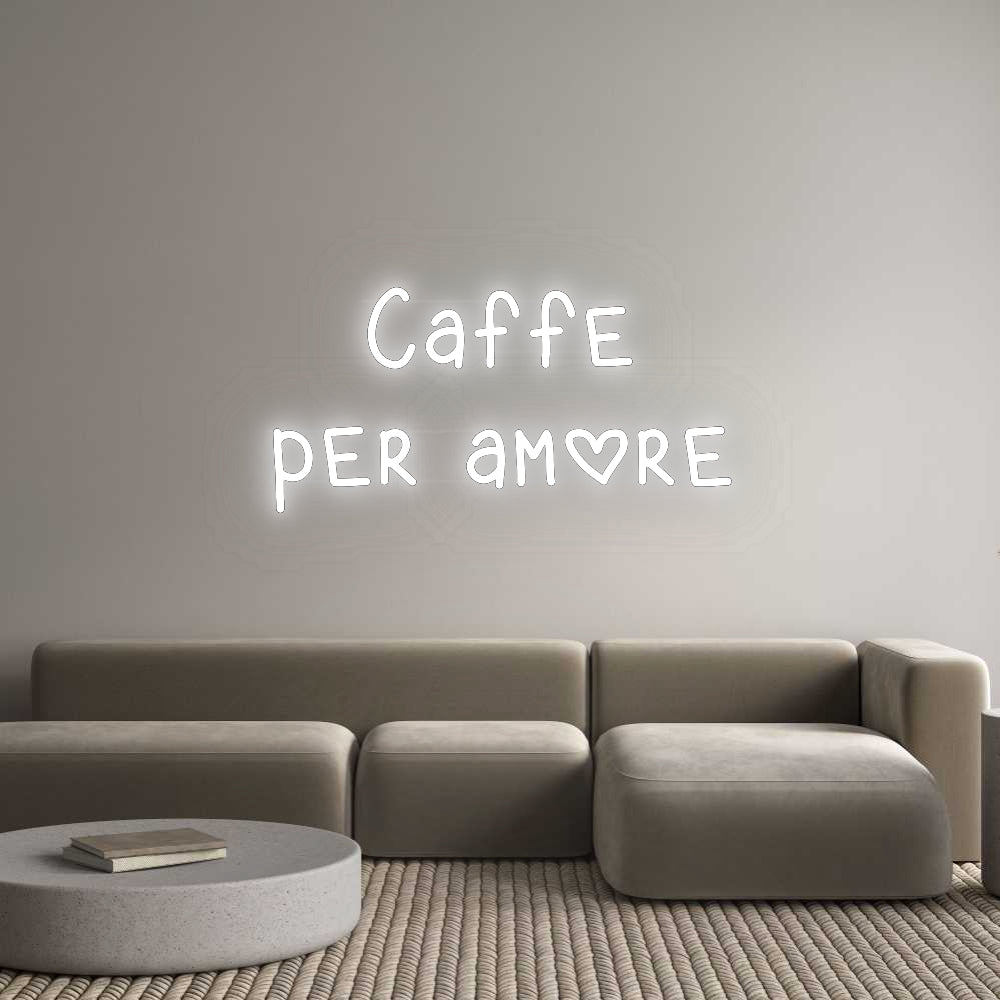 Custom Neon: Caffe
per am...