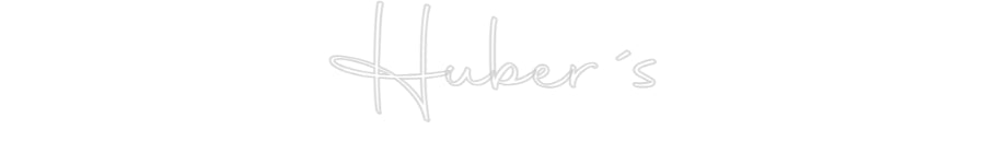 Custom Neon: Huber´s