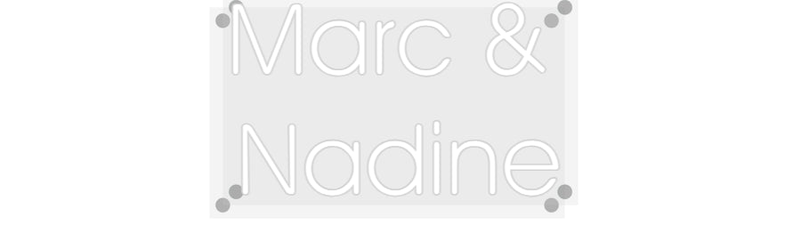 Custom Neon: Marc & 
Nadine