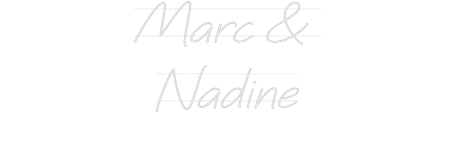 Custom Neon: Marc & 
Nadine