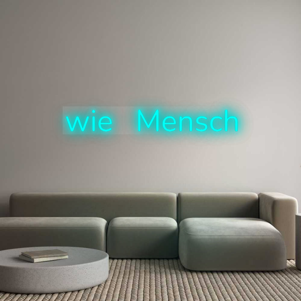 Custom Neon: wie   Mensch