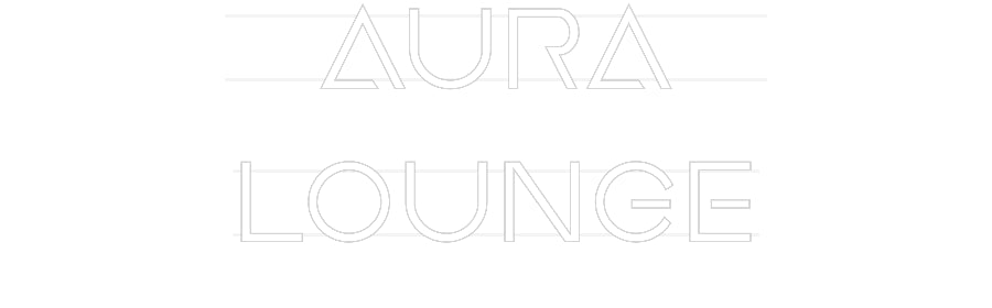 Custom Neon:   AURA 
LOUNGE