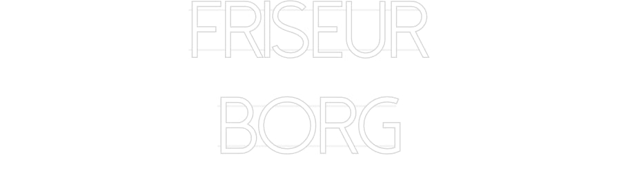 Custom Neon: Friseur
Borg