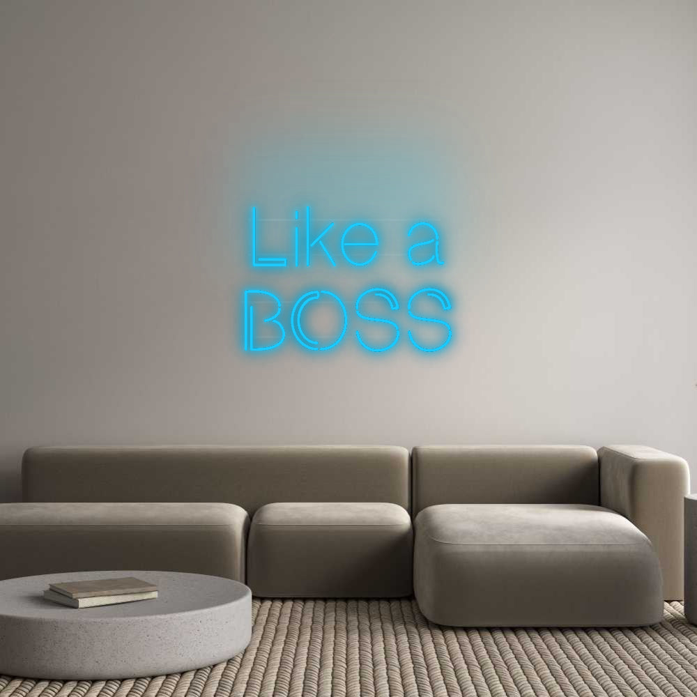 Custom Neon: Like a
BOSS