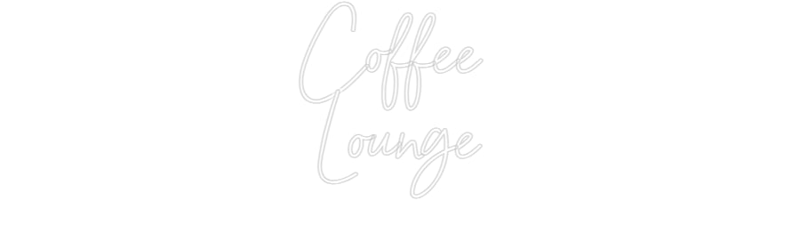 Custom Neon: Coffee 
Lounge