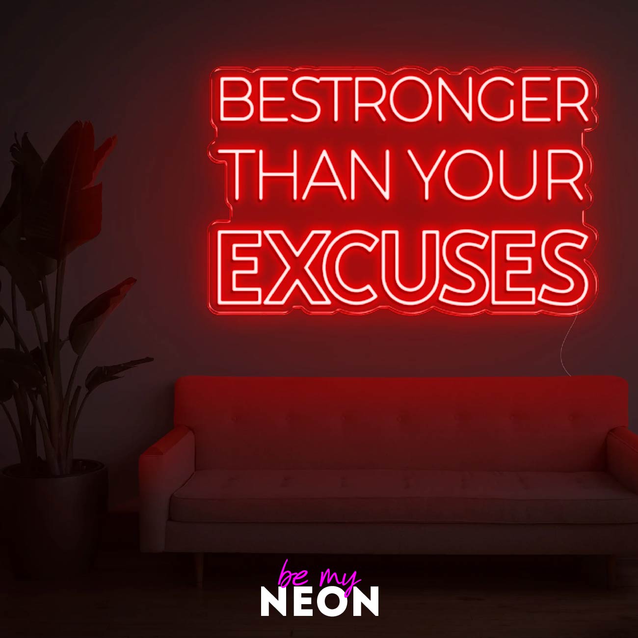 "Be stronger than your excuses" LED Neonschild