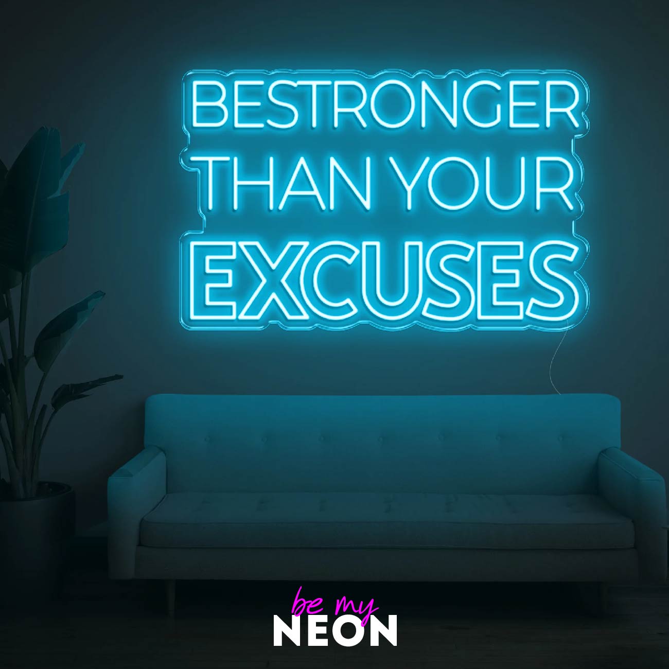 "Be stronger than your excuses" LED Neonschild