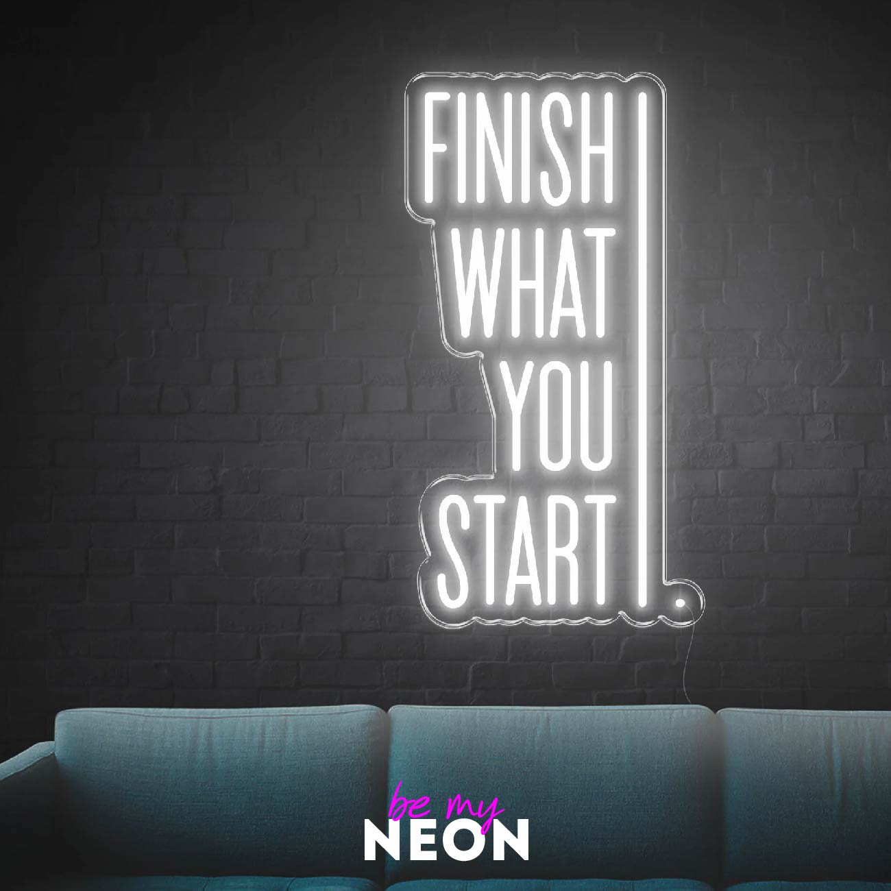"Finish what you start" LED Neonschild