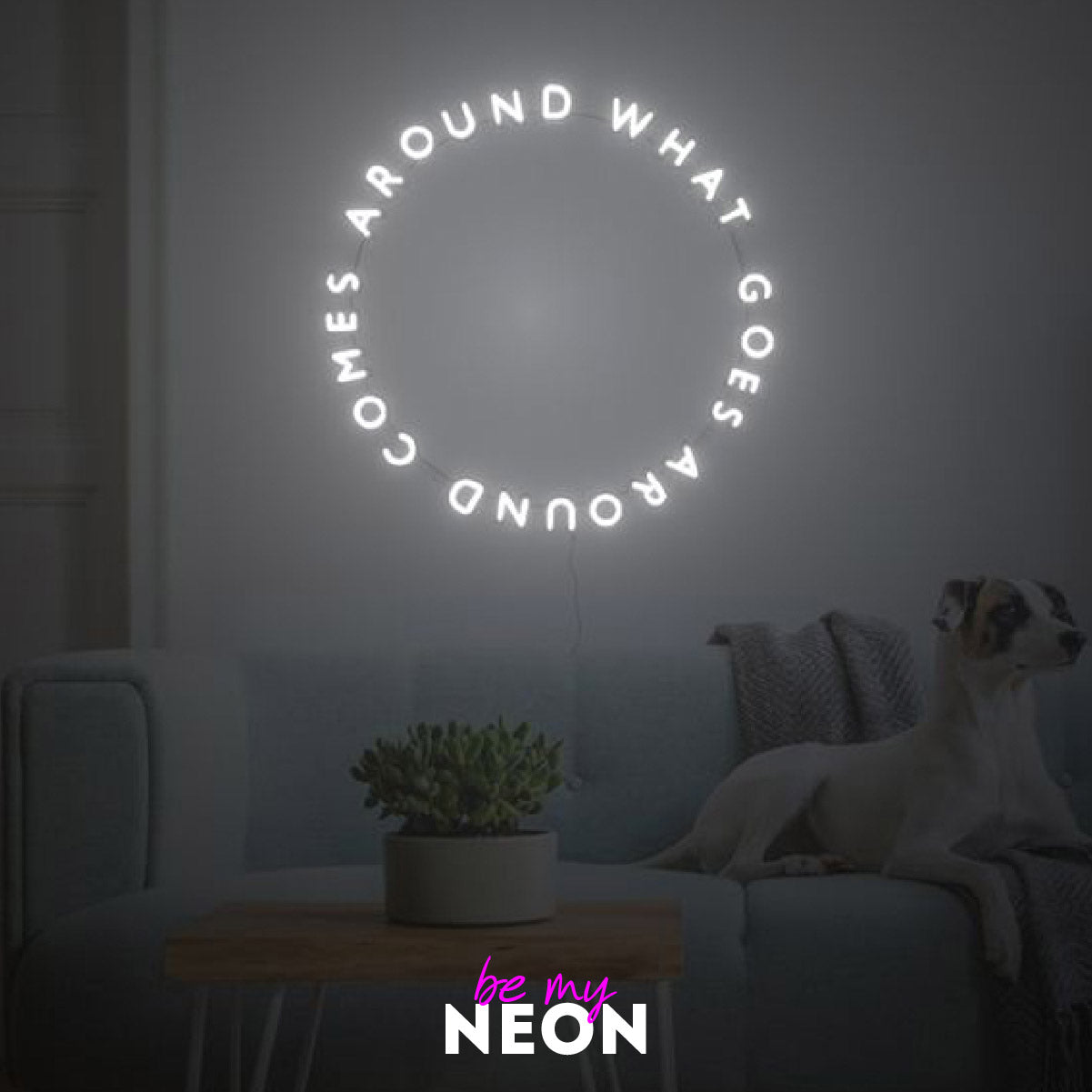 "what goes around, comes around" LED Neonschild