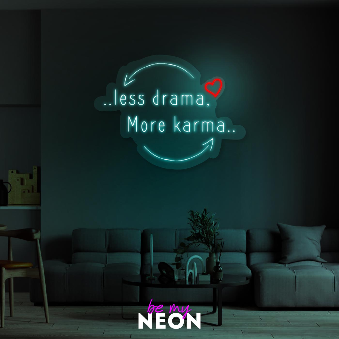 "less drama, more karma"  Leuchtmotiv aus LED Neon