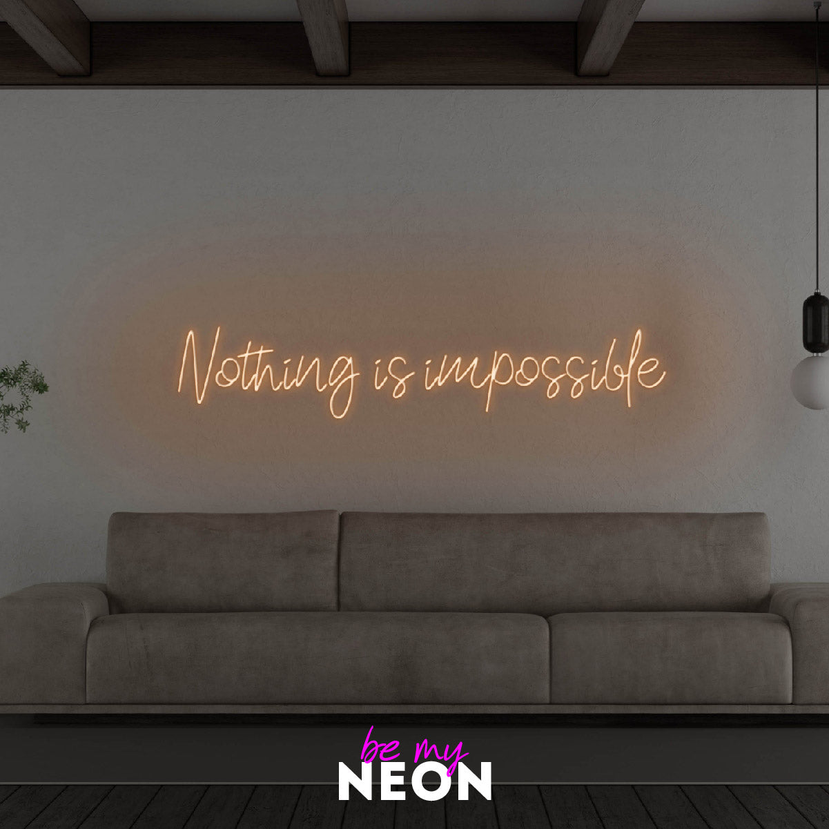 "Nothing is impossible" LED Neonschild
