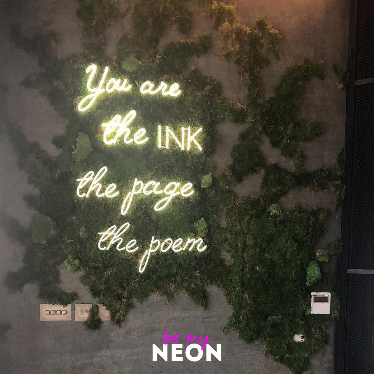 "You are the INK the page the poem" LED Neonschild