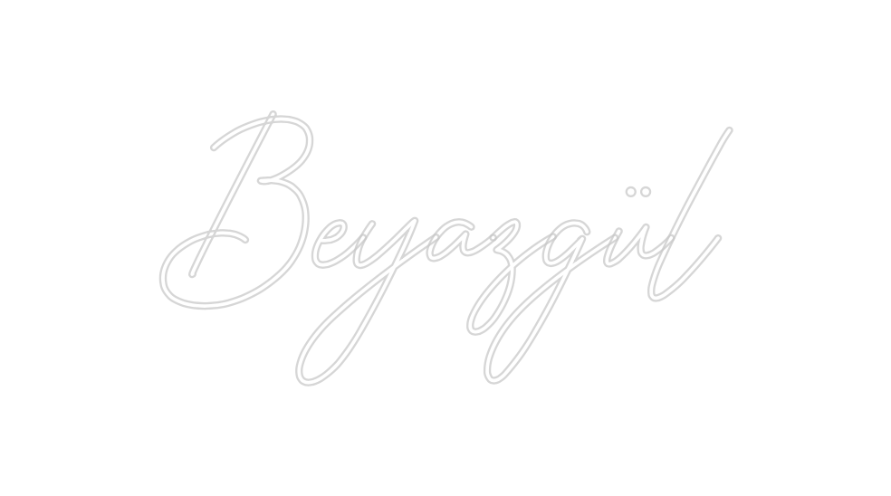 Custom Neon: Beyazgül