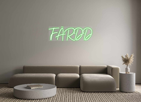 Custom Neon: FÄRDD